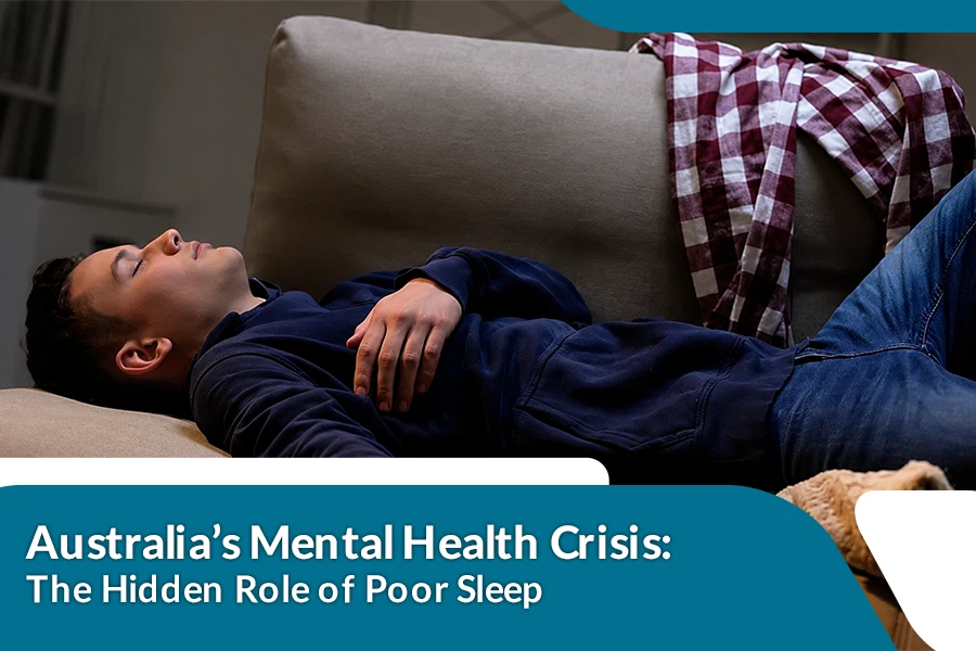 Australia’s Mental Health Crisis The Hidden Role of Poor Sleep
