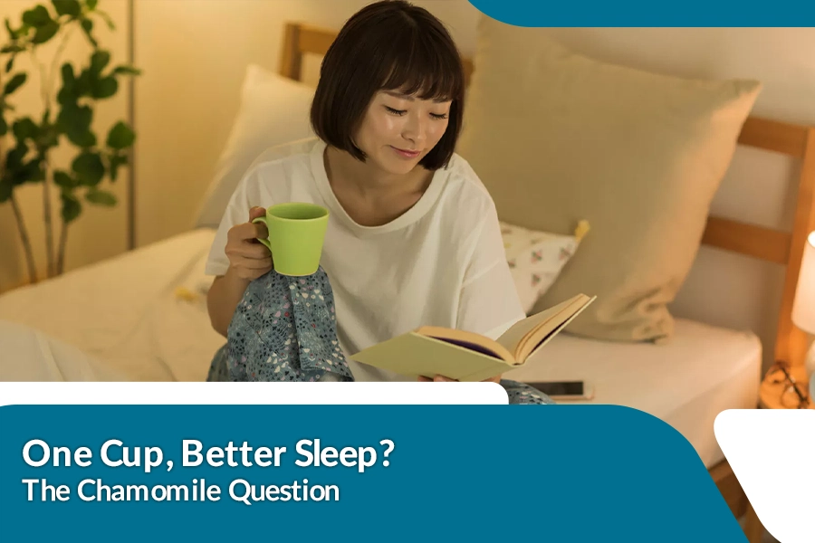 One Cup, Better Sleep- The Chamomile Question