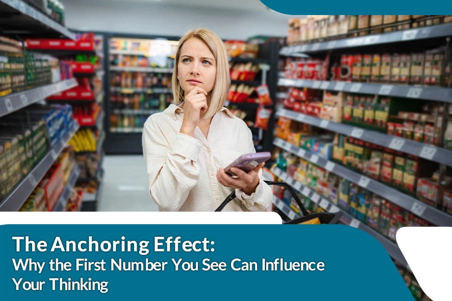 The Anchoring Effect- Why the First Number You See Can Influence Your Thinking